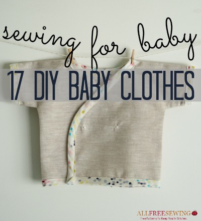 Sewing for Baby: 17 DIY Baby Clothes | AllFreeSewing.com